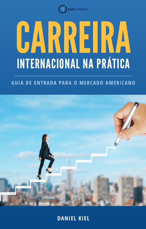 Capa do Ebook - Carreira Internacional na Prática: Guia de Entrada para o Mercado Americano por Daniel Kiel